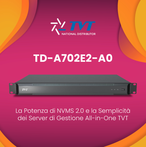 TVT TD-A702E2-A0: La Potenza di NVMS 2.0 e la Semplicità dei Server di Gestione All-in-One TVT